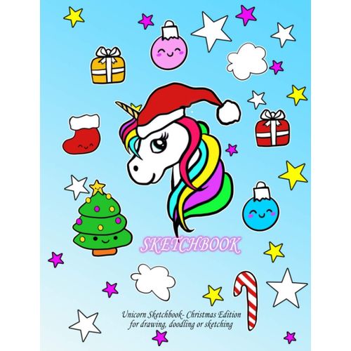 Unicorn Sketchbook For Drawing, Doodling Or Sketching- Christmas Edition: Cute Kawaii Unicorn Sketchbook For Girls: Large Notebook Sketchbook & Journal For Drawing, Doodling Or Sketching: 100 Pages, 8    Format Broch 