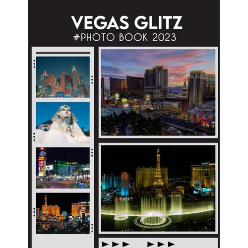 Vegas Glitz Photography Book: Colorful Images Of The Landscapes And Architecture Colorful Pages With Wonderful Photoshoot For All Ages Relaxation And Stress Relief Photobook To Relieve Stress And Get    Format Broch 