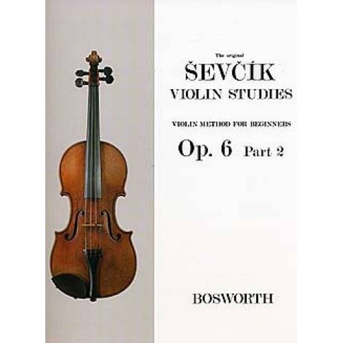 Otakar Sevcik : Violin Method For Beginners Op. 6 Part 2 Violinschule Fr Anfnger - Mthode De Violon Pour Les Commenants - Recueil Violon 9790201614281 Bwh003520 9781847729439