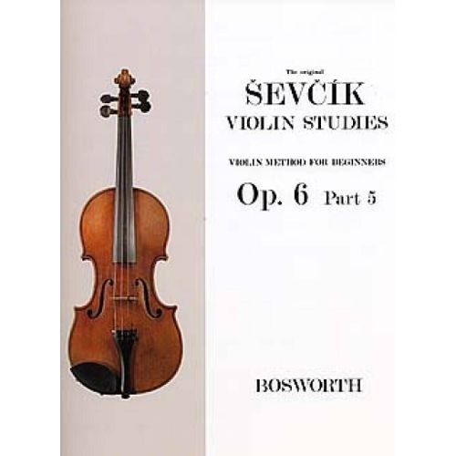 Otakar Sevcik : Violin Method For Beginners Op. 6 Part 5 Violinschule Fr Anfnger - Mthode De Violon Pour Les Commenants - Recueil Violon Bwh003523 9781844498505