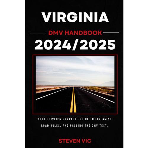 Virginia DMV Handbook 2024/2025 Your Driver's Complete Guide to