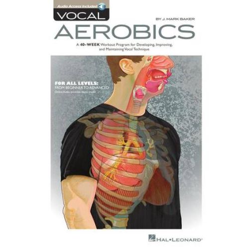 Vocal Aerobics A 40-Week Workout Program For Developing, Improving And Maintaining Vocal Technique - Recueil Avec Support(S) En Ligne Chant Hl00300464 9781540062871