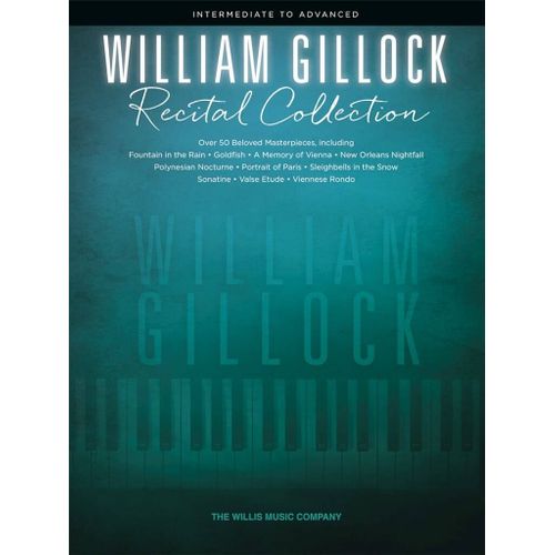 William Gillock : William Gillock Recital Collection Intermediate To Advanced Level - Recueil Piano Hl00201747 9781495080289