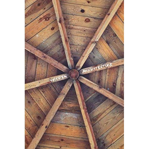 Wooden Architecture: Notebook / Sketchbook With Wood Theme Cover For Nature Lovers, Half Blank / Half Lined Paperback For Polyvalent Creations (Magic Wood)    Format Broch 