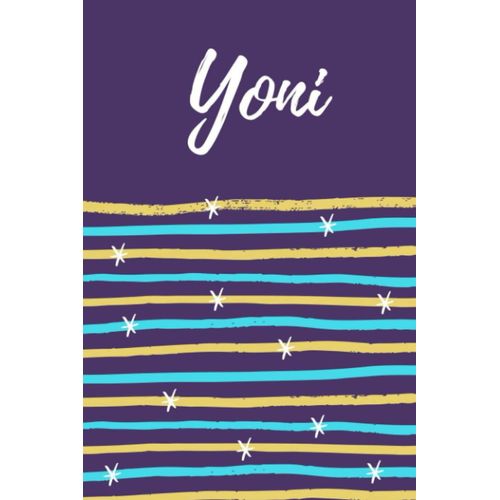 Yoni: Lined Writing Notebook Journal With Personalized Name Yoni, 120 Pages, 6x9    Format Broch 