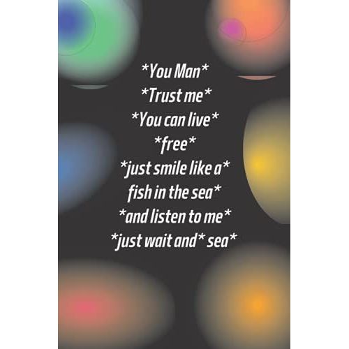 *You Man* *Trust Me* *You Can Live* *Free* *Just Smile Like A* Fish In The Sea* *And Listen To Me* *Just Wait And* Sea*: Crazy Hermosa Gift Notebooks ... Hermosa Notebooks And Journals)-***Vo-14***   de unknown  Format Broch 