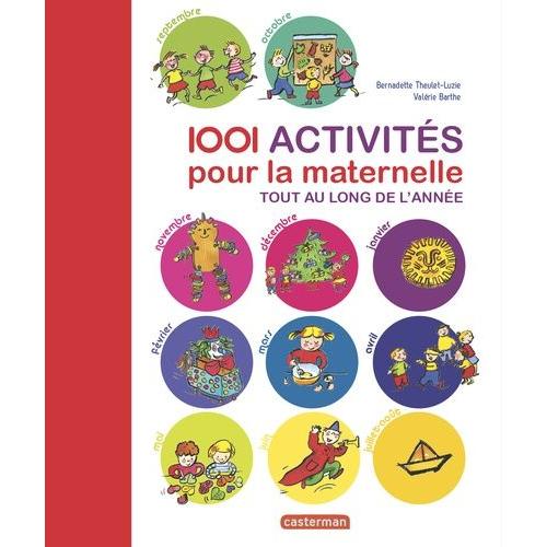 1 001 Activits Pour La Maternelle Tout Au Long De L'anne    Format Broch 
