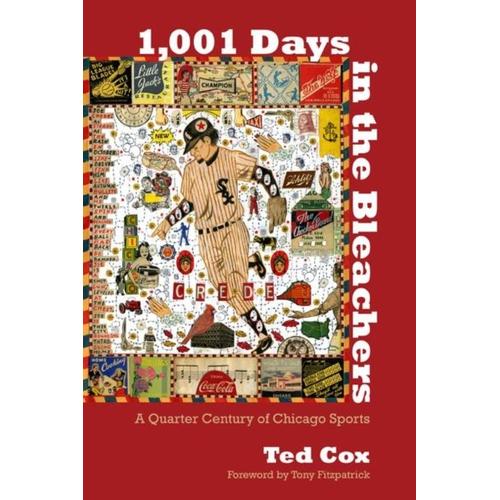 1,001 Days In The Bleachers: A Quarter Century Of Chicago Sports   de Ted Cox  Format Broch 