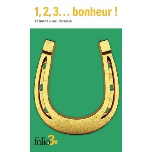 1, 2, 3... Bonheur ! - Le Bonheur En Littrature    Format Poche 