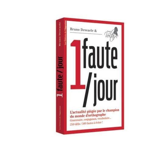 1 Faute Par Jour - L'actualit Pige Par Le Champion Du Monde D'orthographe   de Dewaele Bruno  Format Broch 