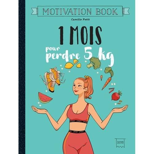 1 Mois Pour Perdre 5 Kg   de Petit Camille  Format Beau livre 