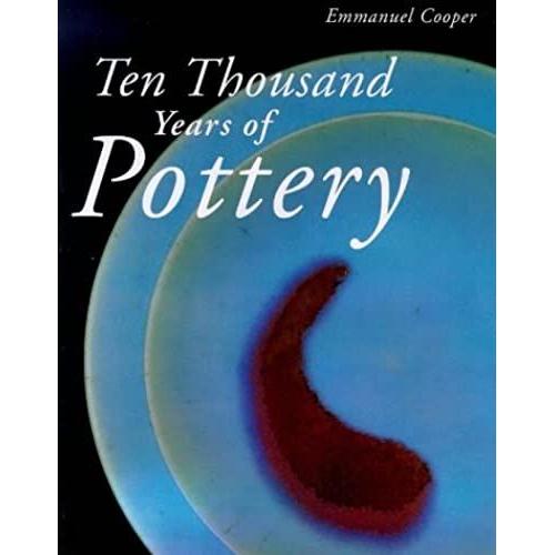 10, 000 Years Of Pottery   de Emmanuel Cooper  Format Broch 