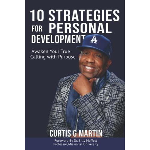 10 Strategies For Personal Development: Awaken Your True Calling With Purpose   de Martin, Curtis G  Format Broch 