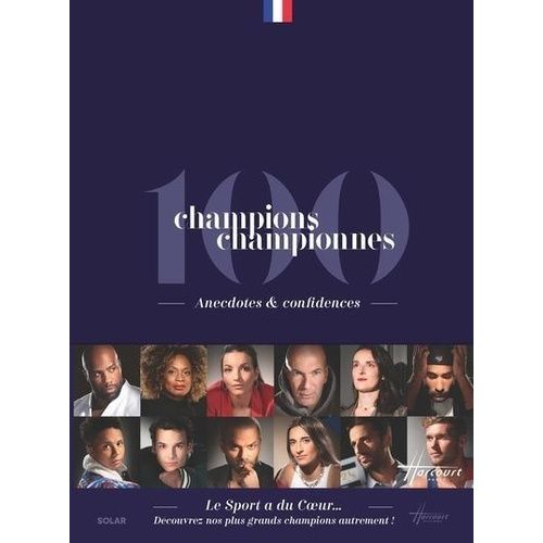 100 Champions, Championnes - Anecdotes & Confidences    Format Beau livre 
