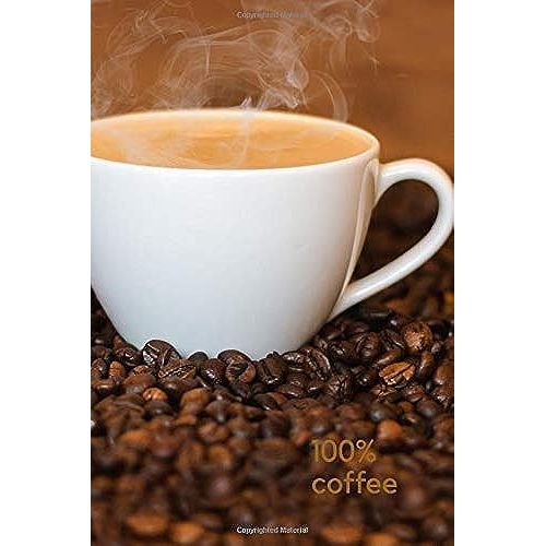 100% Coffee: Motivational Notebook, Positive, Coffee, Journal, Composition, Energy, Daily, Power Planner, Project (110 Pages, Blank, 6 X 9) (Simple Motivational)   de Middleton, Thomes  Format Broch 