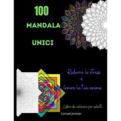 100 Mandala Unici: Libro Da Colorare Per Adulti |Riduci Lo Stress E Calma La Tua Anima   de Joneser, Camael  Format Broch 