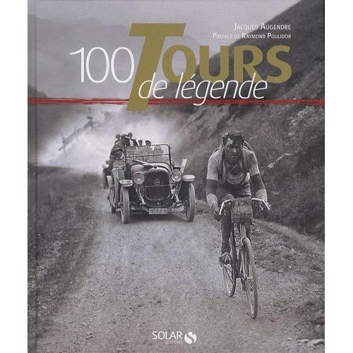 100 Tours De Lgende   de Augendre Jacques  Format Reli 