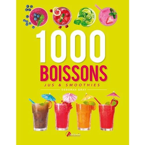 1000 Boissons, Jus & Smoothies   de Gray Deborah  Format Reli 
