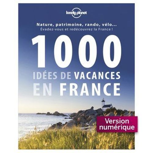1000 Ides De Vacances En France  