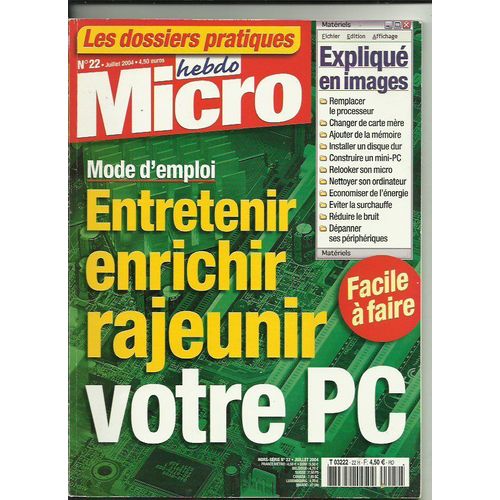 Les Dossiers Pratiques Micro Hebdo  N° 22 : Entretenir, Enrichir, Rajeunir Votre Pc