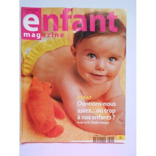 Enfant Magazine N° 301 : Donnons Nous Assez Ou Trop A Nos Enfants