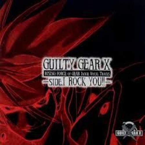 Guilty Gear X - Rising Force Of Gear Image Vocal Tracks -Side I Rock You!!