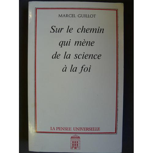 Sur Le Chemin Qui Mène De La Science À La Foi