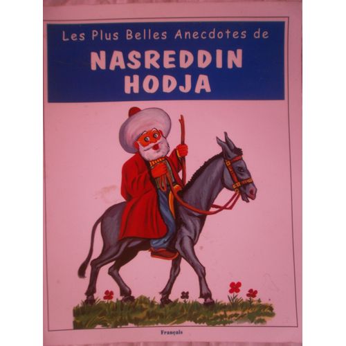 Les Plus Belles Anecdotes De Nasreddin Hodja