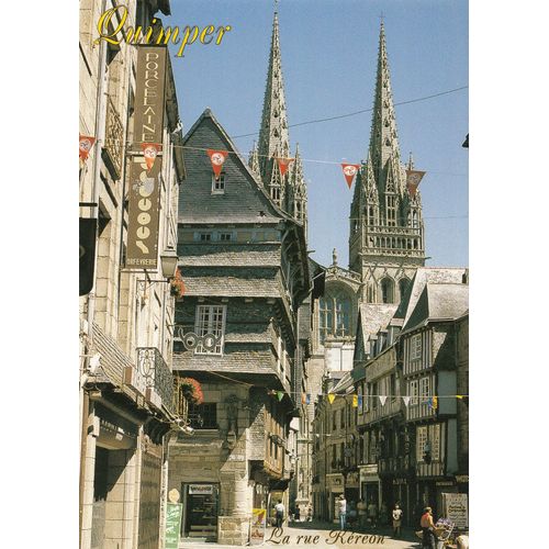 Quimper, " Vieilles Maisons De La Rue Kéréon (Ancienne Rue Des Cordonniers) Et La Cathédrale St Corentin ", Finistère.