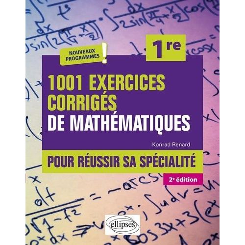 1001 Exercices Corrigs De Mathmatiques Pour Russir Sa Spcialit 1re    Format Grand Format 