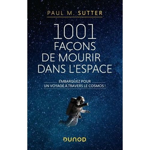 1001 Faons De Mourir Dans L'espace - Embarquez Pour Un Voyage  Travers Le Cosmos !    Format Beau livre 