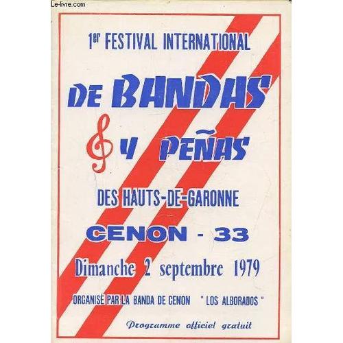 1er Festival International De Bandas Y Penas Des Hauts-De-Garonne - Cenon 33 - Dimanche 2 Septembre 1979 - Organise Par La Banda De Cenon Los Alborados - Programme Officiel Gratuit.