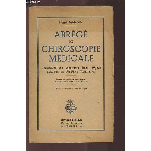 Abrege De Chiroscopie Medicale - Comportant Une Importante Etude Critique Consacree Au Probleme Typologique.