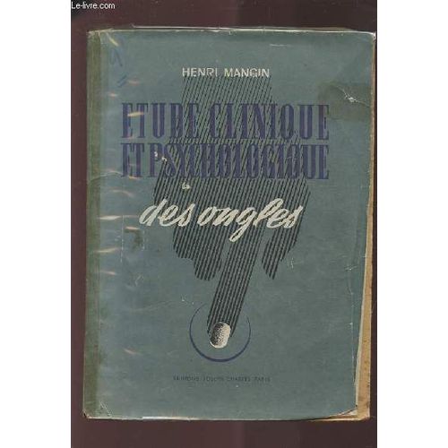 Etude Clinique Et Psychologique Des Ongles.
