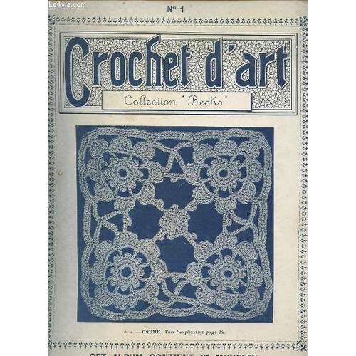 Crochet D'art - N°1 : Carre - Collection Recko - Cet Album Contient 61 Modeles.