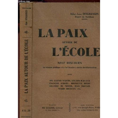 La Paix Autour De L'ecole -  Neuf Discours En Réunion Publique Et À La Chambre, Suivis De Discussions. Avec Mm. Gaston Martin, Aulard, Jean Zay, François Albert...