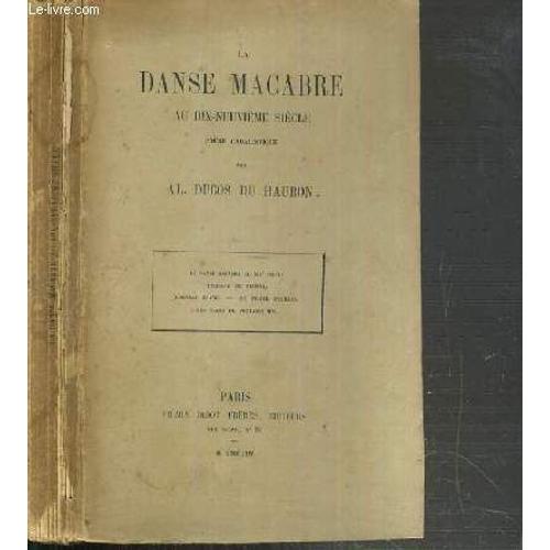 La Danse Macabre Au Dix-Neuvieme Siecle - Poeme Cabalistique - La Danse Macabre Au Xixè Siecle - Bernard De Palissy - L'oiseau Blanc - Le Prieur Oberlan - Les Noces De Poutamouphis