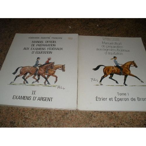 Manuel Officiel De Preparation Aux Examens Federaux D'equitation, Tomes 1 Et 2