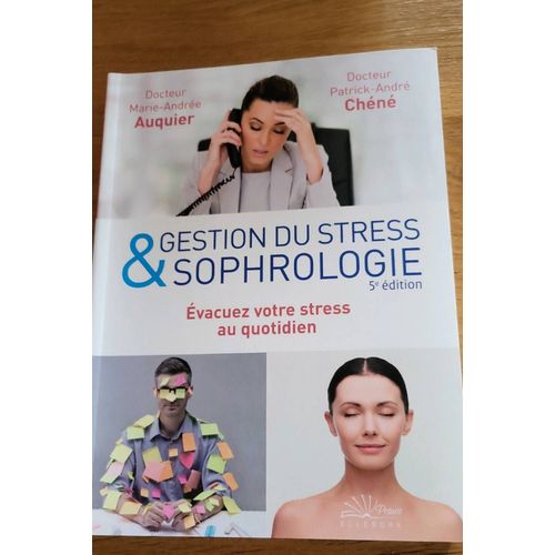 Gestion Du Stress & Sophrologie. 5e Édition M. Evacuez Votre Stress Au Quotidien