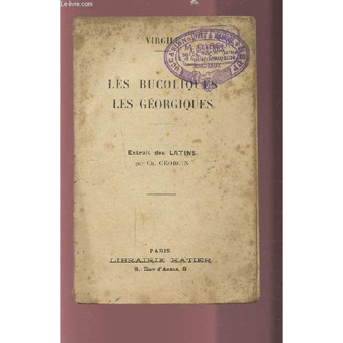 Les Bucoliques / Les Georgiques - Extraits Des Latins Par Georgin.