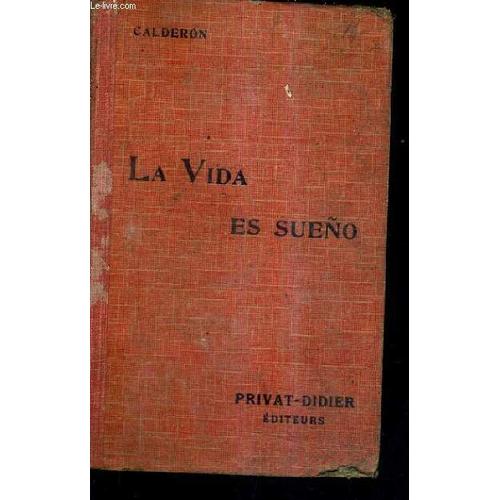 La Vida Es Sueno Annotee Par Louis Dubois.