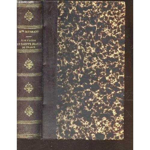 Histoire De Sainte Anne De France  - Duchesse D'orléans Et De Berry (1464-1505).