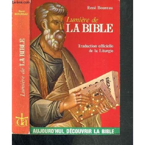 Lumiere De La Bible - Traduction Officielle De La Liturgie / Aujourd'hui Decouvrir La Bible.