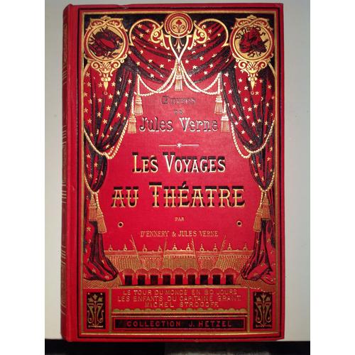 Les Voyages Au Théâtre. Le Tour Du Monde En 80 Jours (Pièce En 5 Actes Et 1 Prologue). - Les Enfants Du Capitaine Grant (Pièce En 5 Actes Et 1 Prologue)