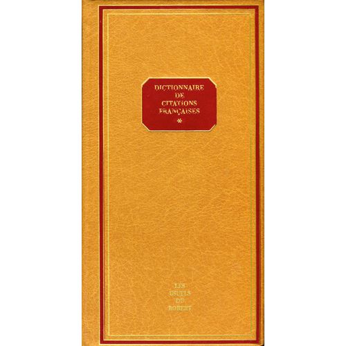 Dictionnaire De Citations Françaises - Tome I.
