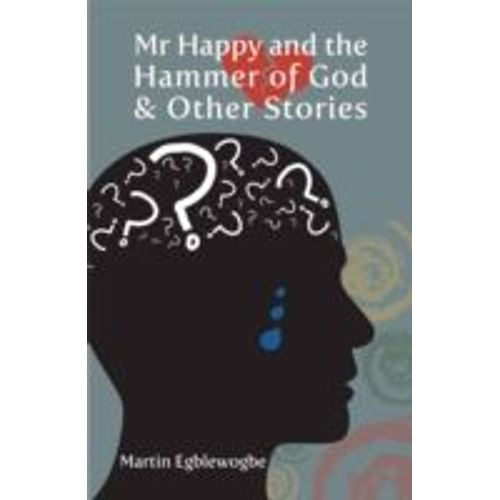 Mr Happy And The Hammer Of God And Other Stories