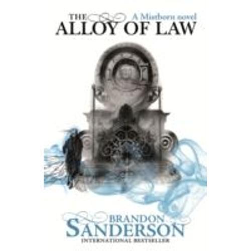 Mistborn 04 - The Alloy Of Law - A Mistborn Novel