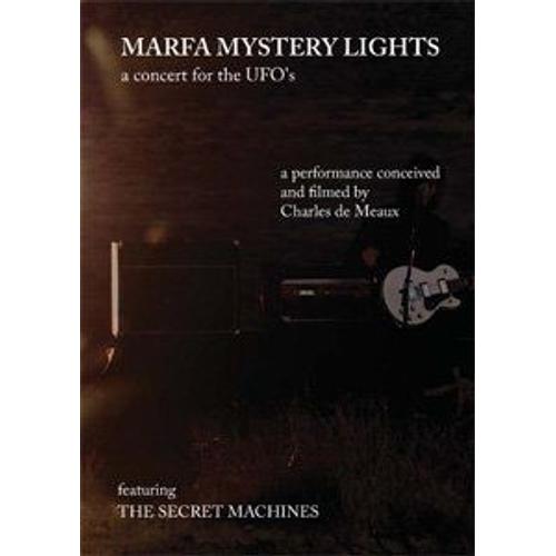Marfa Mystery Lights - A Concert For The Ufo's - Featuring The Secret Machines