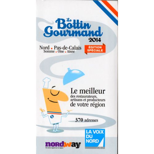 Le Bottin Gourmand 2014 : Nord, Pas De Calais, Edition Spéciale