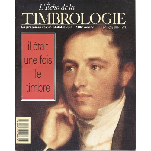 Echo De La Timbrologie  N° 1632 : Il Était Une Fois Le Timbre